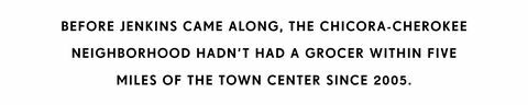 avant l'arrivée de Jenkins, le quartier chicora cherokee n'avait pas d'épicier à moins de cinq miles du centre-ville depuis 2005